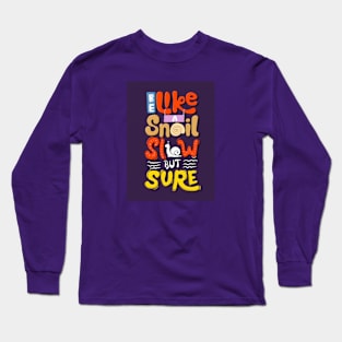 Make It Slow Long Sleeve T-Shirt